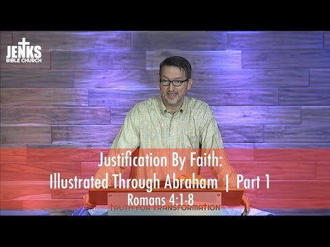 Justification by Faith Illustrated through Abraham | Part I (Romans 4:1-8)