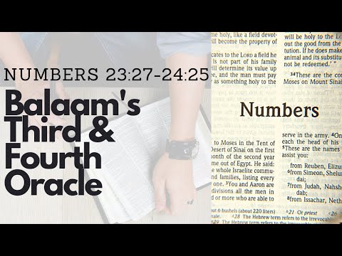 NUMBERS 23:27-24:25 BALAAM'S THIRD &amp; FOURTH ORACLE (S14 E24)