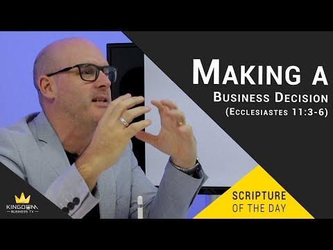 Making a Business Decision (Ecclesiastes 11:3-6) | Wez Hone