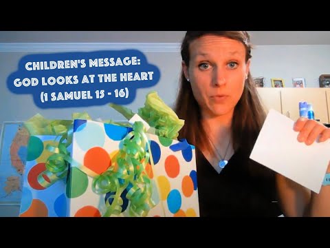 Children's Message: God Looks at the Heart (1 Samuel 15:34 - 16:13)