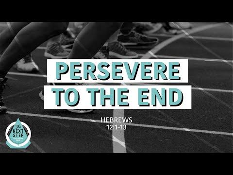 Persevere to the End: Hebrews 12:1-13 (Scott Tubman)