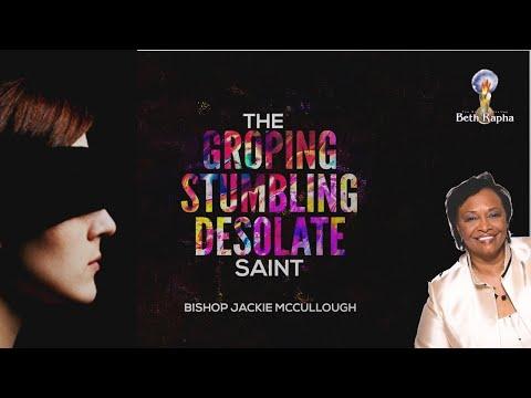 Bishop Jacqueline E. McCullough - “The Groping, Stumbling, Desolate Saint” - Isaiah 59:9-10 - 7:30AM