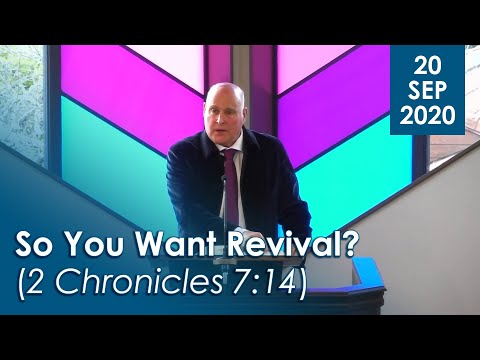 20/09/2020 - So You Want Revival (2 Chronicles 7:14)