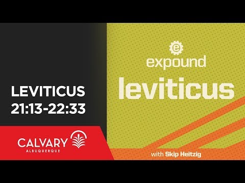 Leviticus 21:13-22:33 - 2012 - Skip Heitzig