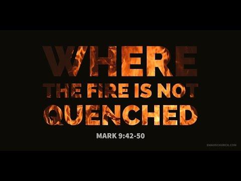 Where the Fire is Not Quenched | Mark 9:42-50 | Paul Sanchez