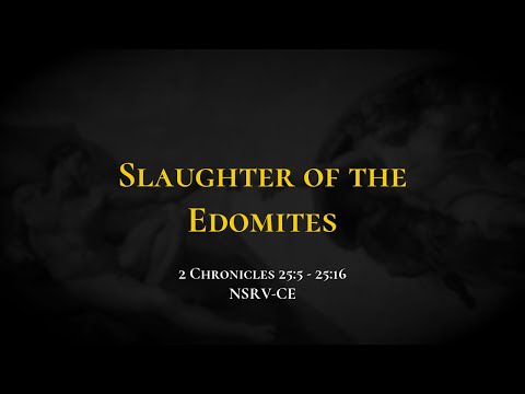 Slaughter of the Edomites - Holy Bible, 2 Chronicles 25:5-25:16