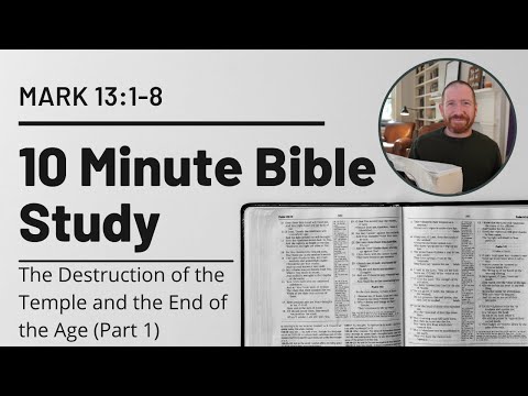 Mark 13:1-8 // The Destruction of the Temple & The End of the Age (Part 1) // The Olivet Discourse