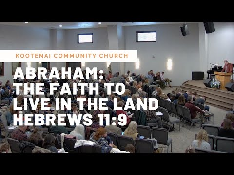 Abraham: The Faith to Live in the Land (Hebrews 11:9)