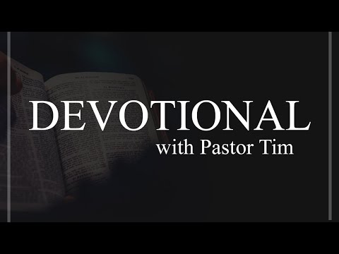 Devotional with Pastor Tim - Proverbs 2:13
