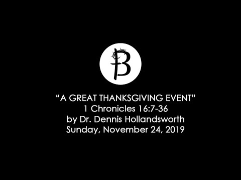 A Great Thanksgiving Event - 1 Chronicles 16:7-36