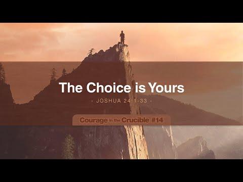 Courage in the Crucible #14: The Choice is Yours | Joshua 24:1-33
