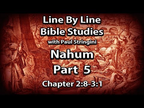 The Prophet Nahum Explained - Bible Study 5 - Nahum 2:8-3:1