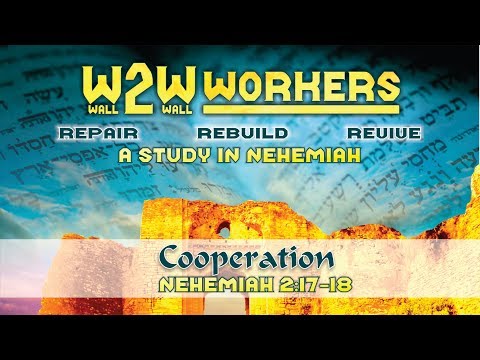 Wall to Wall Workers - Cooperation - Nehemiah 2:17-18