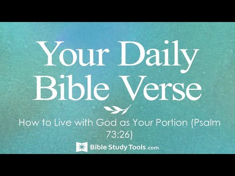 How to Live with God as Your Portion (Psalm 73:26)