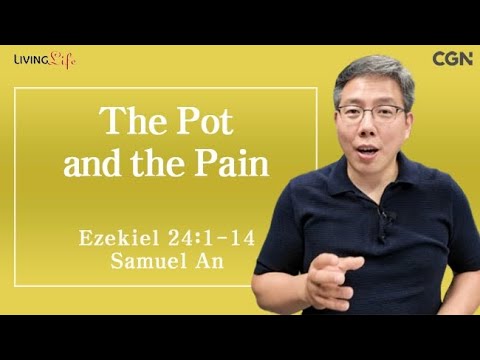 The Pot and the Pain (Ezekiel 24:1-14) Living Life 08/30/2025 Daily Devotional Bible Study