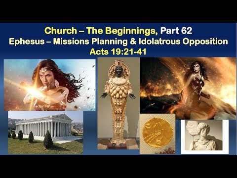 Ephesus - Paul, Missions, Demetrius, and Wonder Woman? Acts 19:21-41