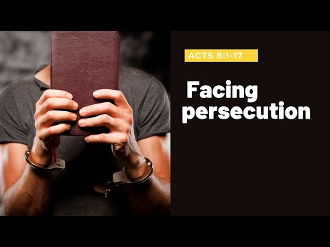 Sunday May 30th - Facing Persecution Acts 8:1-17