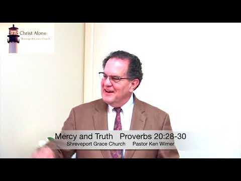 Mercy and Truth - Proverbs 20:28-30 - Full message