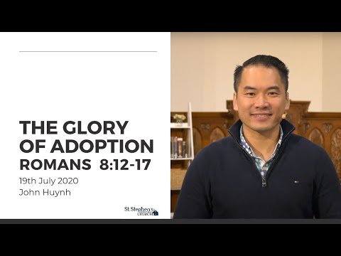 The Glory of Adoption (Romans 8:12-17) - 19 July 2020