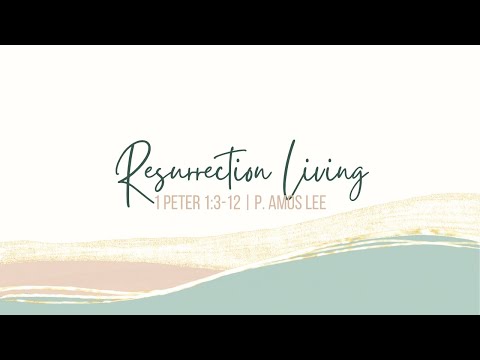 Sunday Service - 4/24/2022 - Amos Lee - 1 Peter 1:3-12