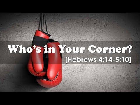 "Who's in Your Corner?, Hebrews 4:14-5:10" by Rev. Joshua Lee, The Crossing, CFC Church of Hayward