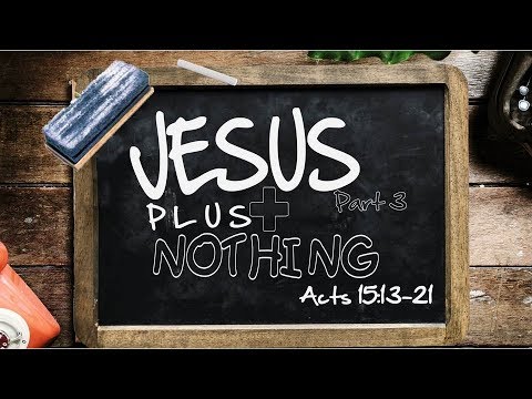 ACTS 15: 13-21 (PASTOR TONY CLARK) 12/9/2018