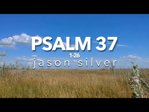 ???? Psalm 37:1-26 Song - Delight in the Lord