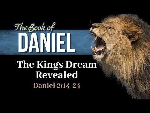 06 Dan 2:14-24 The King's Dream Revealed