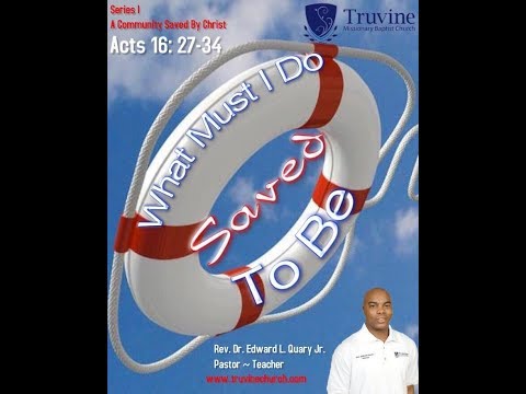 What Must I do to be Saved? Acts 16:27-34