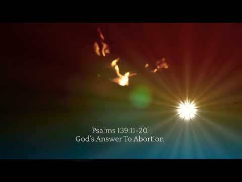 Psalms 139:11-20 (God’s Answer To Abortion)