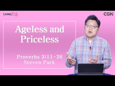 Ageless and Priceless (Proverbs 3:11-26) - Living Life 10/05/2023 Daily Devotional Bible Study