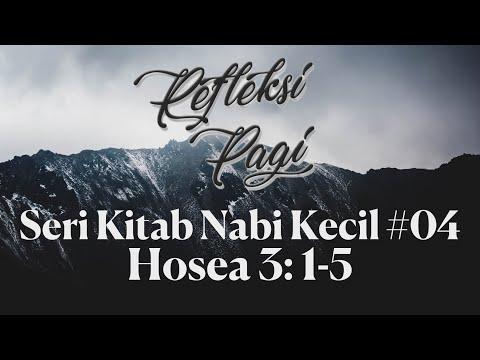 Hosea 3: 1-5 | Refleksi Pagi Seri Kitab Nabi Kecil #04