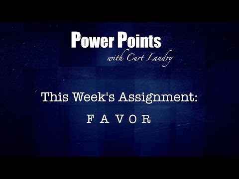 Assignment: Favor - 1, Job 10:12,  PowerPoints with Curt Landry, 10-19-2015