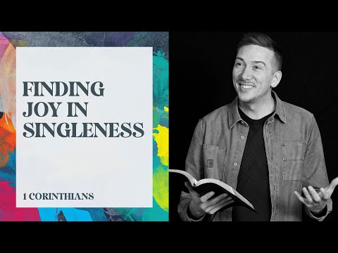 Finding joy in singleness | 1 Corinthians 7: 25-40 | Ben Clube