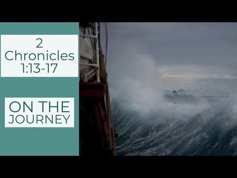 2 Chronicles 1:13-17, On The Journey