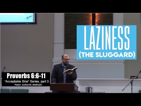 "Laziness: The Sluggard" (Proverbs 6:6-11) by Joshua Wallnofer