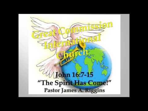 John 16:7-15 "The Spirit Has Come!"