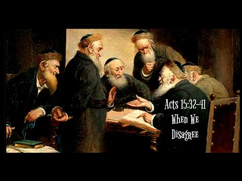 Acts 15:31-42 When We Disagree