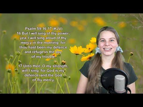 Psalm 59:16-17 KJV - Praise, Worship, Thanksgiving - Scripture Songs