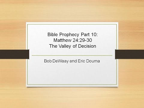 Podcast: Bible Prophecy Part 10 Matthew 24:29-30 "The Valley of Decision"