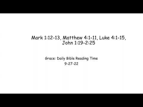 9-27-22 Mark 1:12-13, Matthew 4:1-11, Luke 4:1-15, John 1:19-2:25