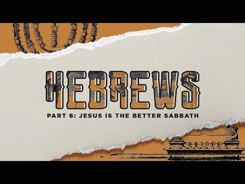 Pastor Josh Blevins | Jesus is the better Sabbath | Hebrews 3:16 - 4:11