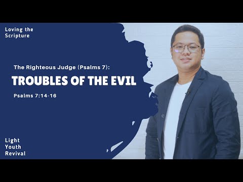 LTS58 - Troubles of the Evil (Psalms 7:14-16)