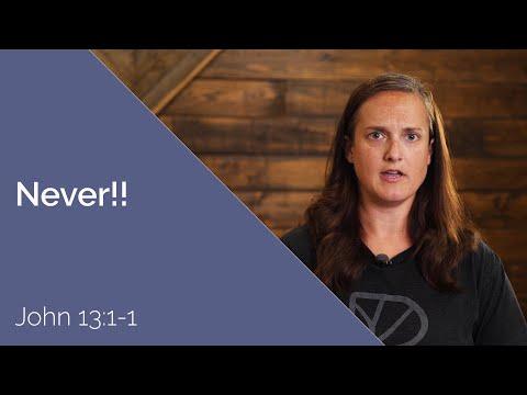 NEVER!! | Devotional on John 13:1-11