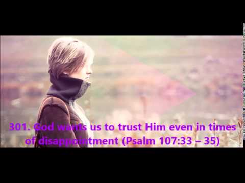 301. God wants us to trust Him even in times of disappointment (Psalm 107:33–35)