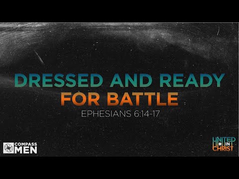 Dressed and Ready for Battle (Ephesians 6:14-17) | Men's Bible Study | Pastor Kellen Allen