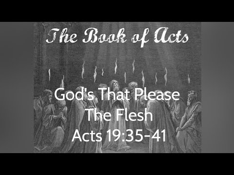 God's That Please The Flesh.  Acts 19:35-41.  Daily Bread.