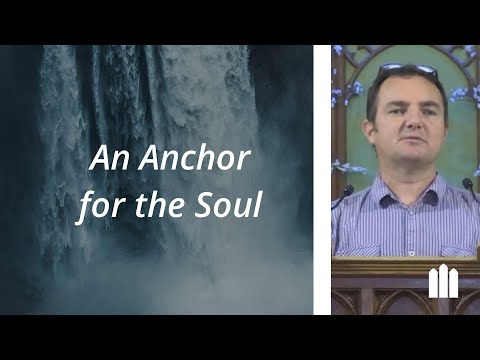 An Anchor for the Soul | Hebrews 6:9-20