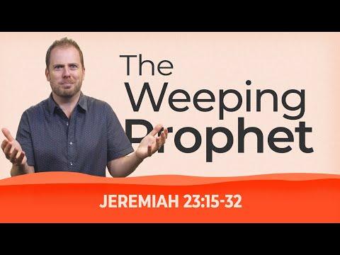 False Prophets || The Weeping Prophet || Jeremiah 23:15-32