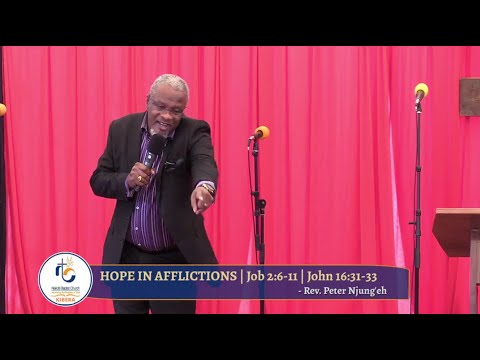 HOPE IN AFFLICTIONS | Job 2:6-11 | John 16:31-33 | Rev Peter Njung'eh #nbckibera #seizethemoment